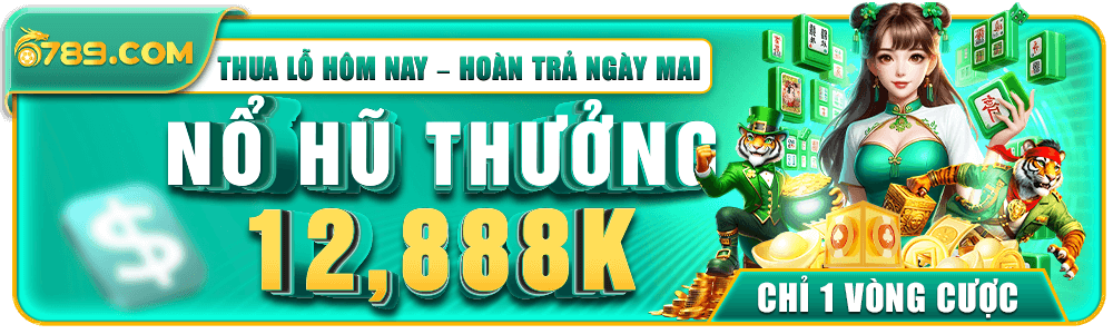 Nổ hũ thưởng 12,888K